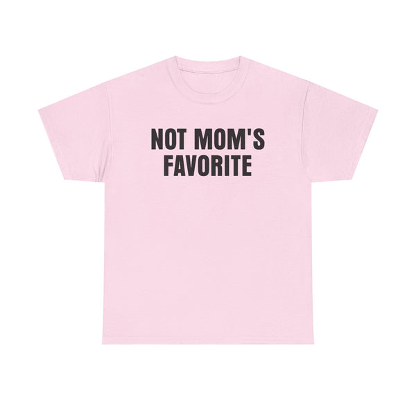 Not Mom's Favorite Unisex t-shirt