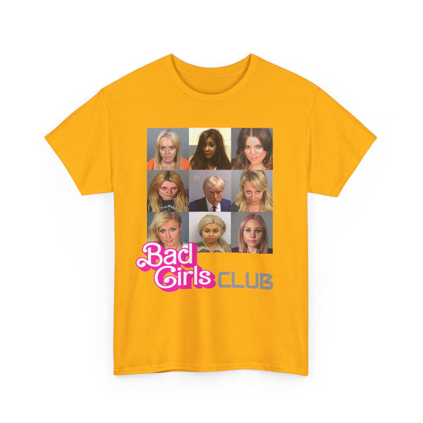 Bad Girls Club Unisex t-shirt