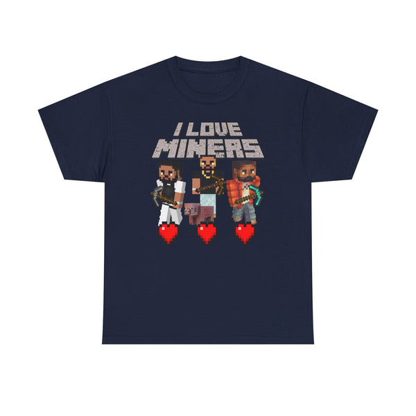 I Love Miners Unisex t-shirt