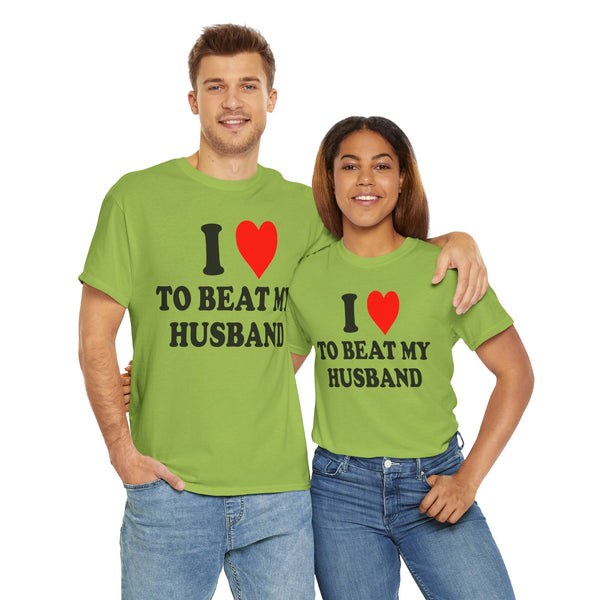 I Love To Beat My Husband Unisex t-shirt