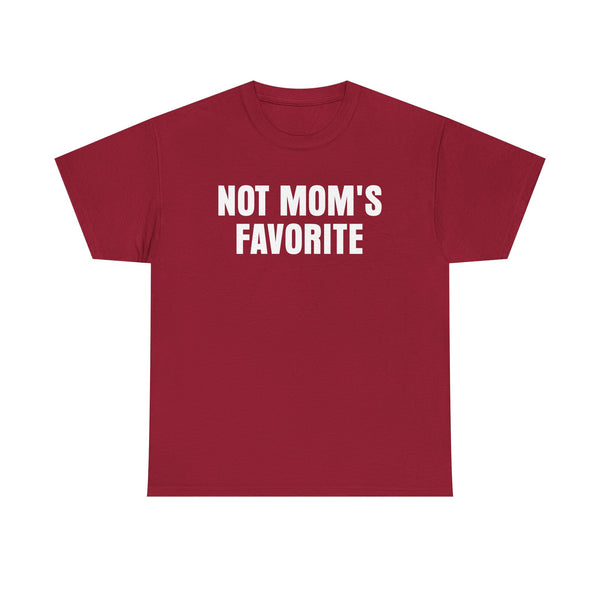 Not Mom's Favorite Unisex t-shirt