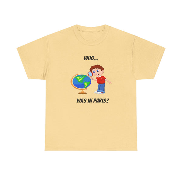 Who Was In Paris? Unisex t-shirt