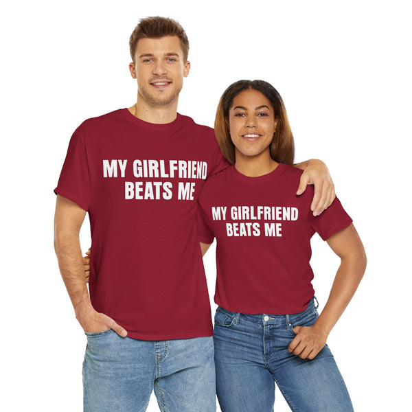 My Girlfriend Beats Me Unisex t-shirt