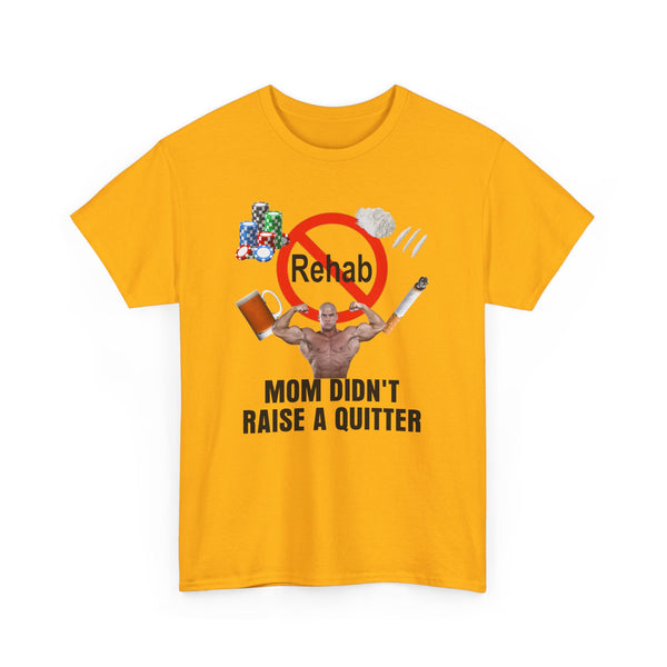 Mom Didn't Raise a Quitter Unisex t-shirt