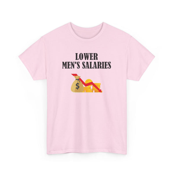 Lower Men's Salaries Unisex t-shirt