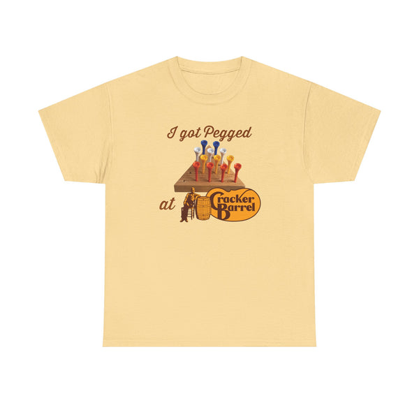 I Got Pegged at Cracker Barrel Unisex t-shirt