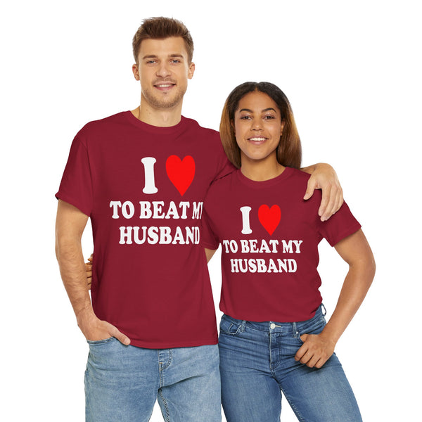 I Love To Beat My Husband Unisex t-shirt