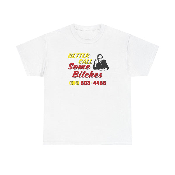 Better Call Some Bitches Unisex t-shirt