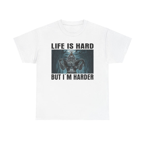 Life is Hard But I'm Harder Unisex t-shirt