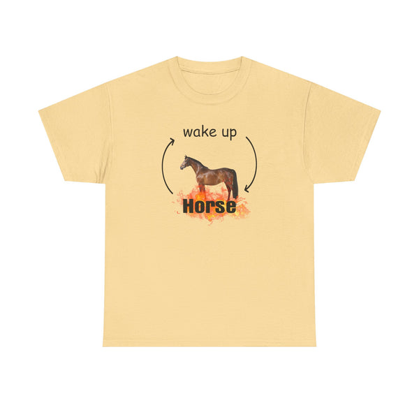 Wake Up Horse Unisex t-shirt