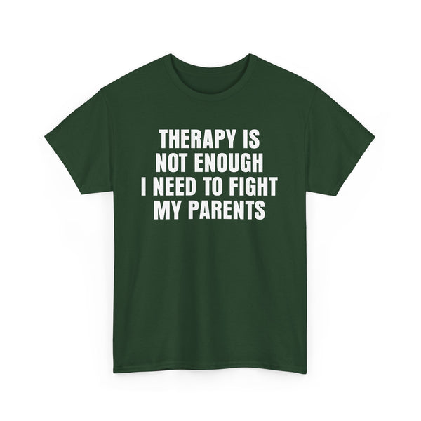 Therapy Is Not Enough I Need To Fight My Parents