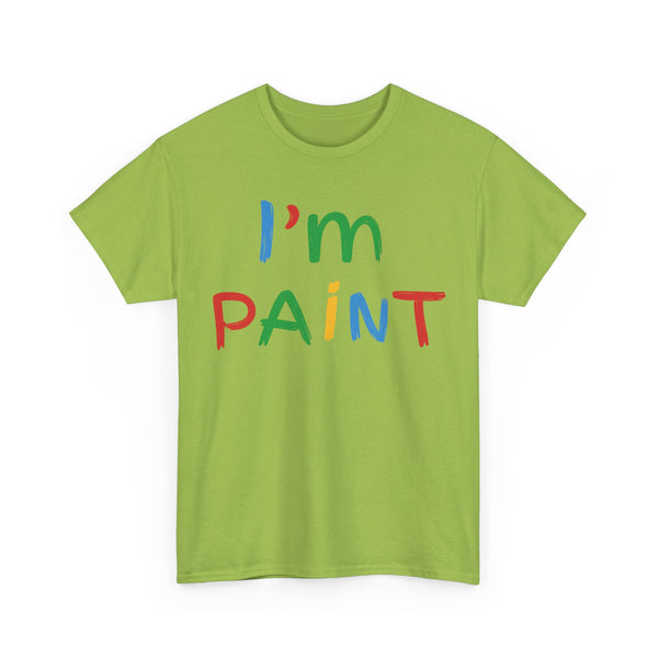 I'm Paint Unisex t-shirt
