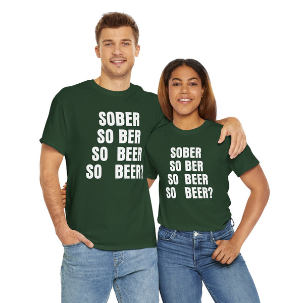Sober, So Beer? Unisex t-shirt