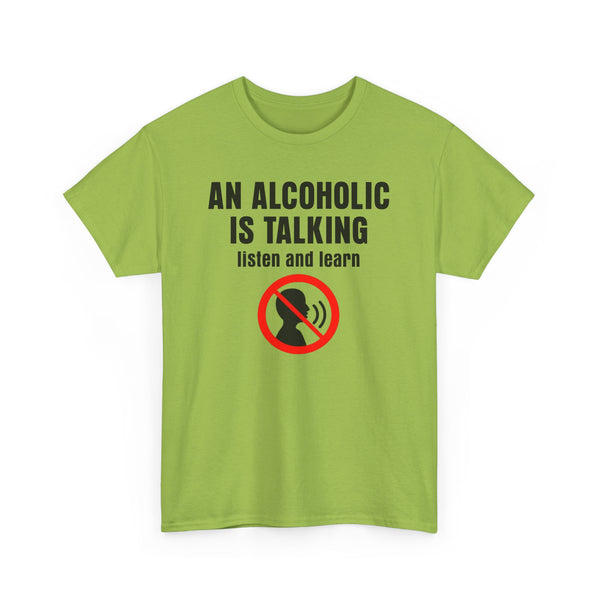 An Alcoholic is Talking, Listen and Learn