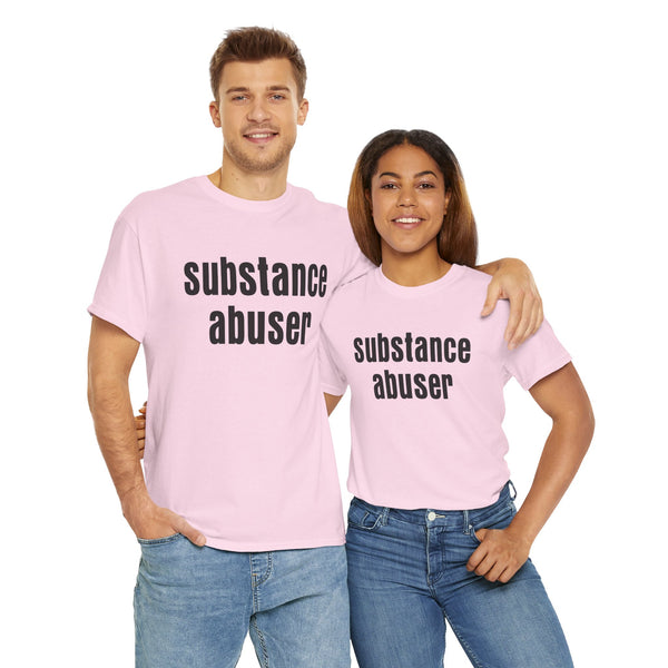 Substance Abuser Unisex t-shirt