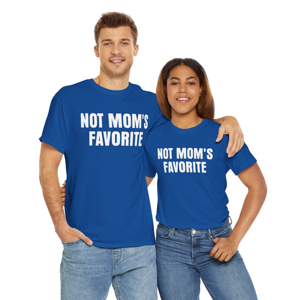 Not Mom's Favorite Unisex t-shirt