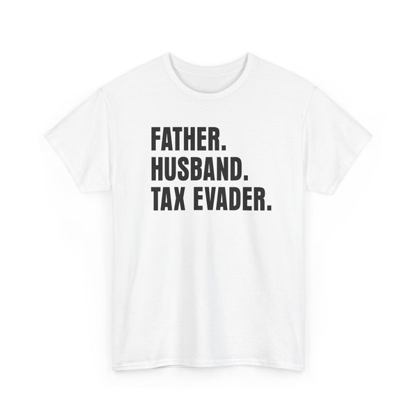 Father. Husband. Tax Evader.