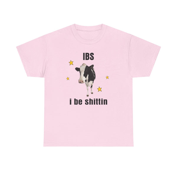 I Be Shittin Unisex t-shirt