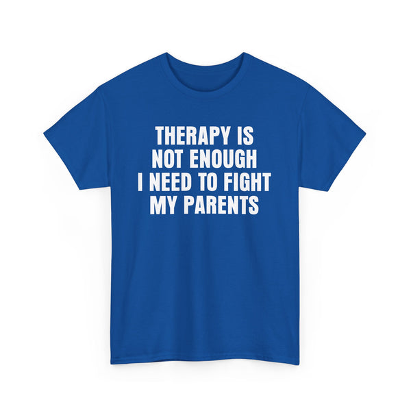 Therapy Is Not Enough I Need To Fight My Parents