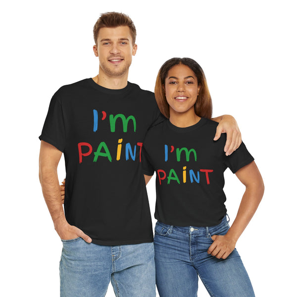 I'm Paint Unisex t-shirt