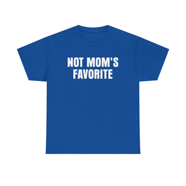 Not Mom's Favorite Unisex t-shirt