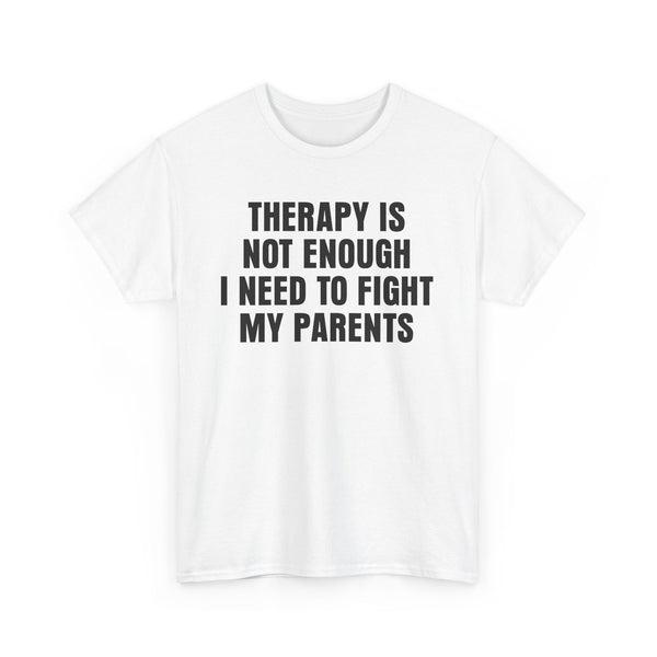 Therapy Is Not Enough I Need To Fight My Parents