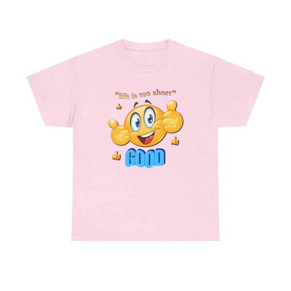 Life Is Too Short Unisex t-shirt
