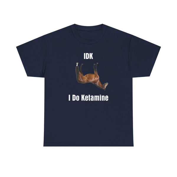 I Do Ketamine Unisex t-shirt
