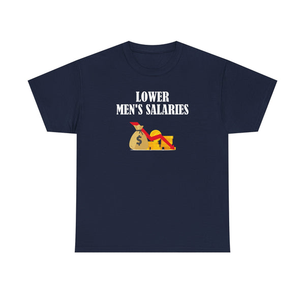 Lower Men's Salaries Unisex t-shirt