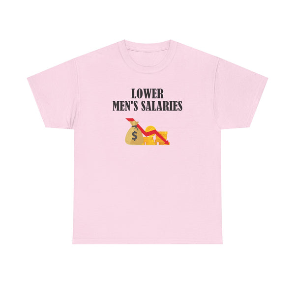 Lower Men's Salaries Unisex t-shirt