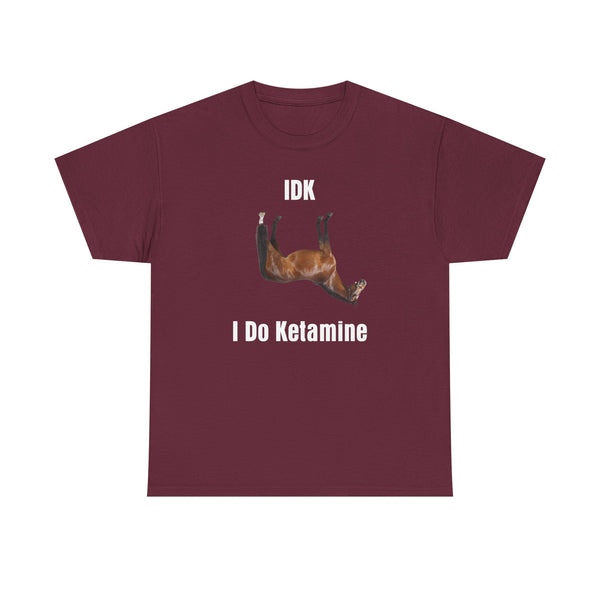 I Do Ketamine Unisex t-shirt