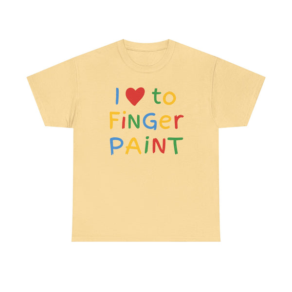I Love To Finger Paint Unisex t-shirt