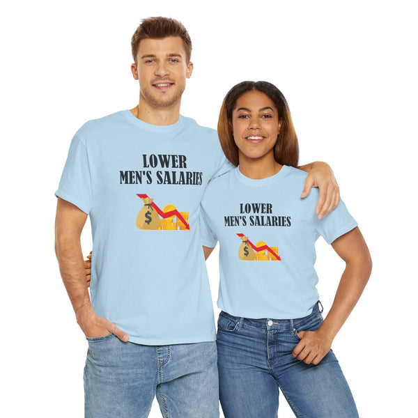 Lower Men's Salaries Unisex t-shirt