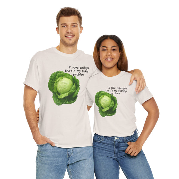 I Love Cabbages That's My Fucking Problem Unisex t-shirt