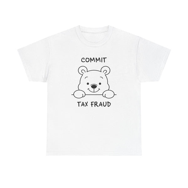 Commit Tax Fraud Unisex t-shirt