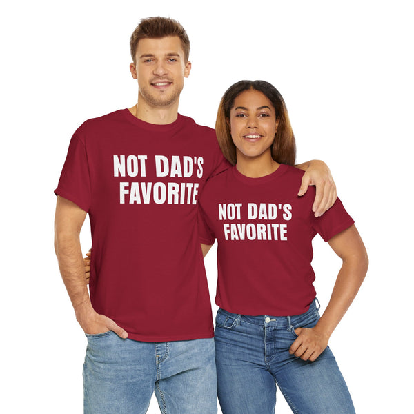 Not Dad's Favorite Unisex t-shirt