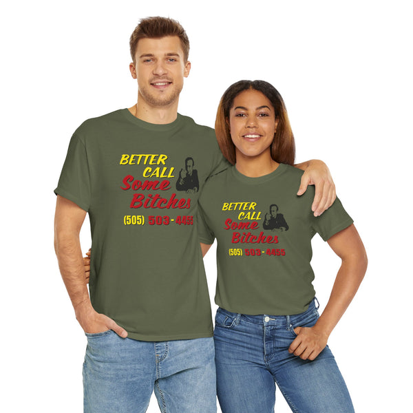 Better Call Some Bitches Unisex t-shirt