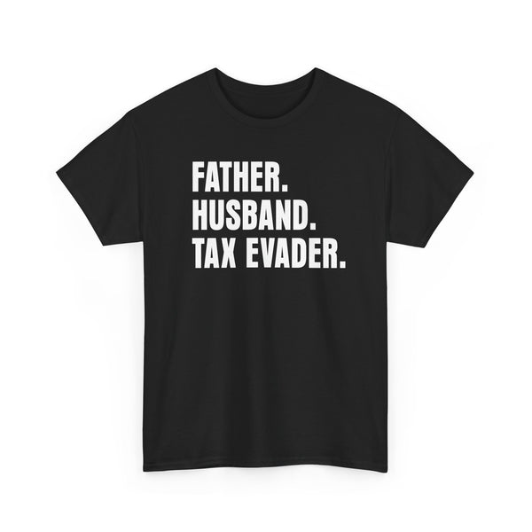 Father. Husband. Tax Evader.