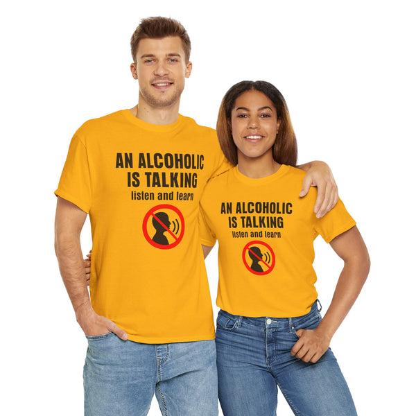 An Alcoholic is Talking, Listen and Learn