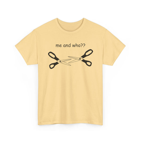 Me and Who?? Unisex t-shirt
