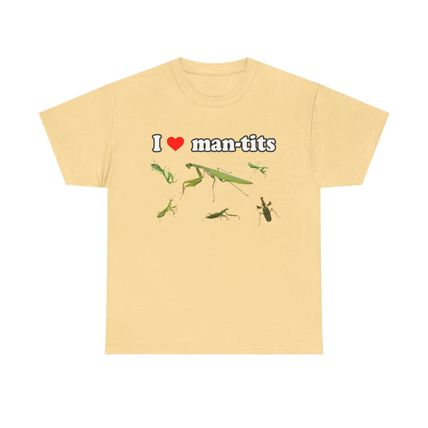 I Love Man-tits Unisex t-shirt
