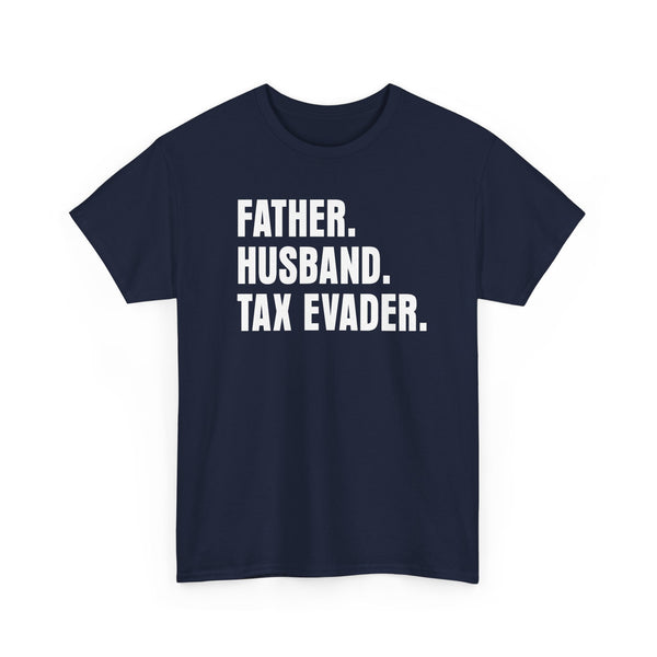 Father. Husband. Tax Evader.