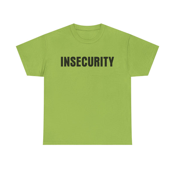 Insecurity Unisex t-shirt