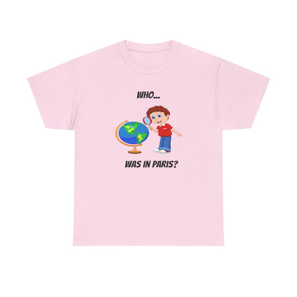 Who Was In Paris? Unisex t-shirt