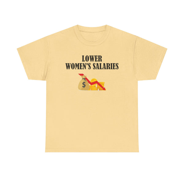 Lower Women's Salaries Unisex t-shirt