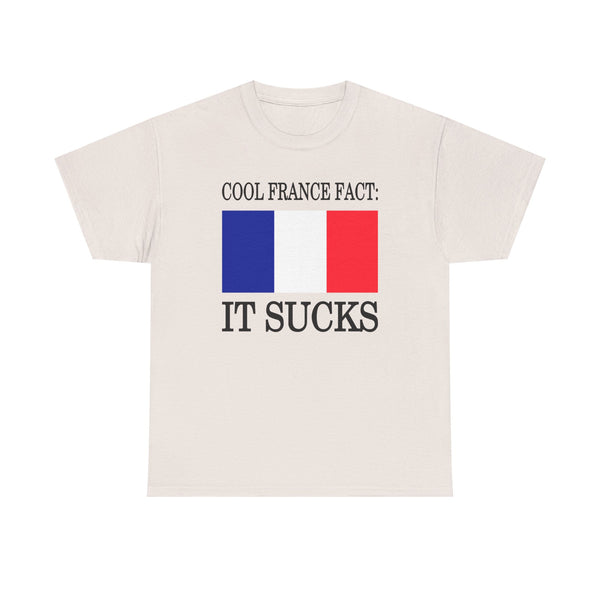 Cool France Fact: It Sucks Unisex t-shirt