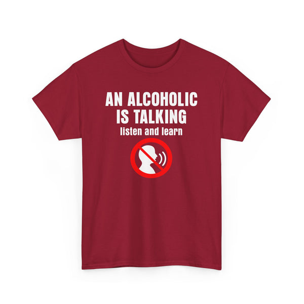 An Alcoholic is Talking, Listen and Learn